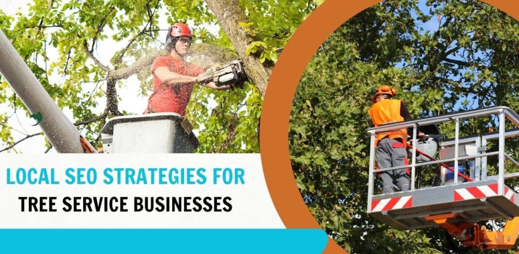 Local SEO Strategies for Tree Service Businesses